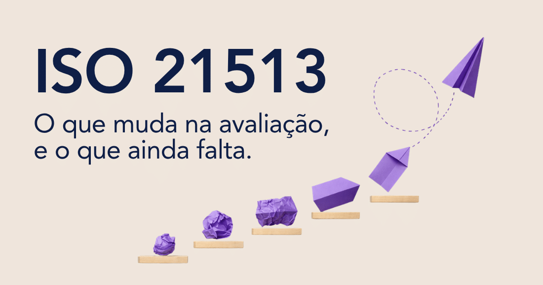 ISO 21513 e a evolução da avaliação de programas: até onde a norma alcança